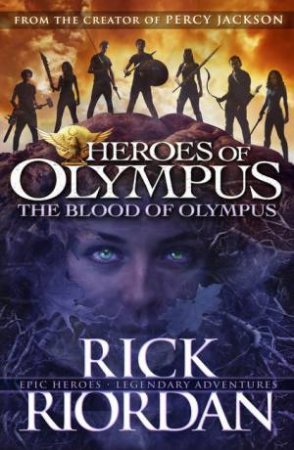 The Blood Of Olympus by Rick Riordan
