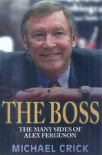 The Boss The Many Sides Of Alex Ferguson